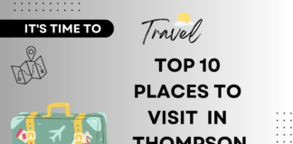 TOP 10 PLACES TO VISIT IN THOMPSON